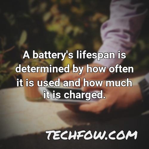 a battery s lifespan is determined by how often it is used and how much it is charged