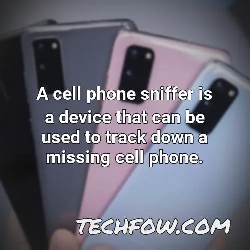 a cell phone sniffer is a device that can be used to track down a missing cell phone