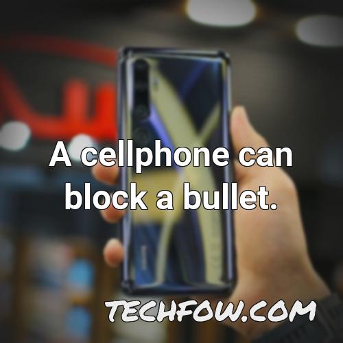 a cellphone can block a bullet