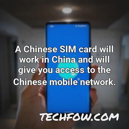 a chinese sim card will work in china and will give you access to the chinese mobile network