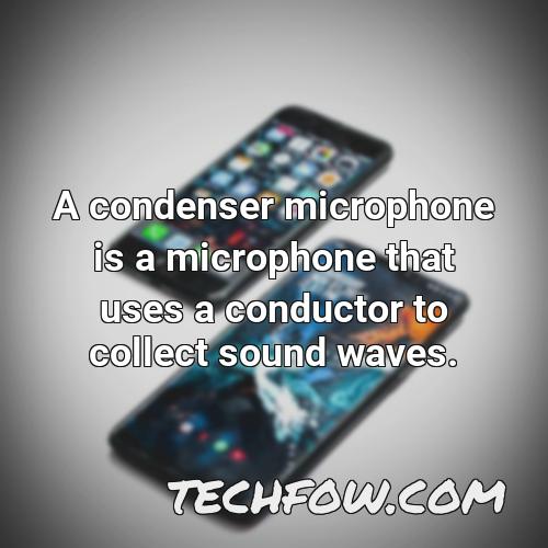 a condenser microphone is a microphone that uses a conductor to collect sound waves