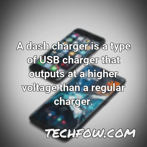 a dash charger is a type of usb charger that outputs at a higher voltage than a regular charger