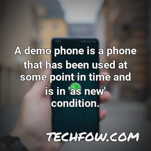 a demo phone is a phone that has been used at some point in time and is in as new condition