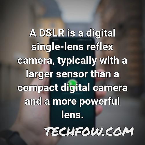 a dslr is a digital single lens reflex camera typically with a larger sensor than a compact digital camera and a more powerful lens