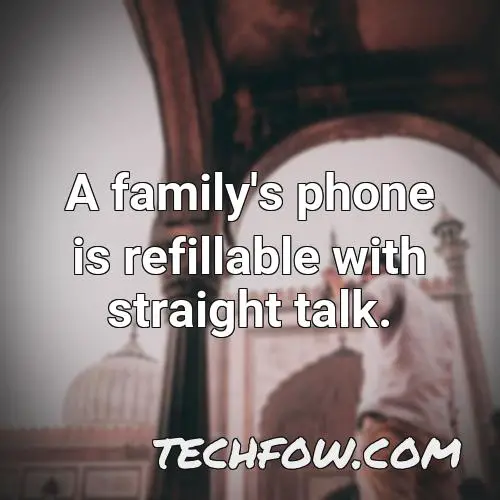 a family s phone is refillable with straight talk