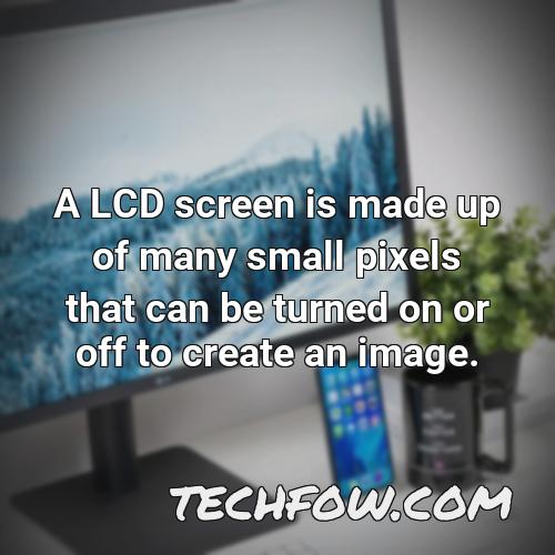 a lcd screen is made up of many small pixels that can be turned on or off to create an image