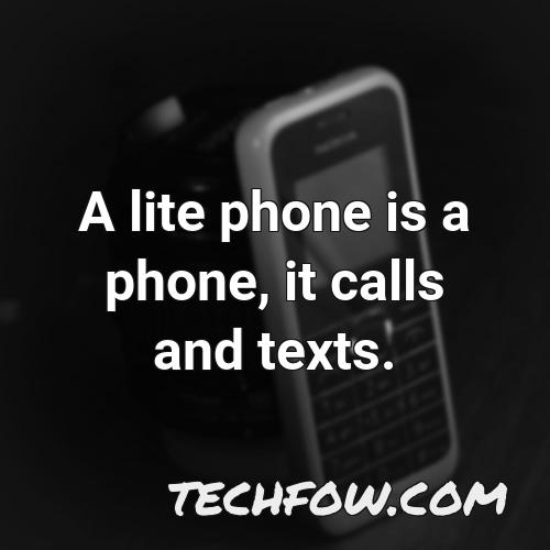 a lite phone is a phone it calls and