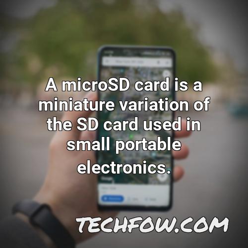 a microsd card is a miniature variation of the sd card used in small portable electronics
