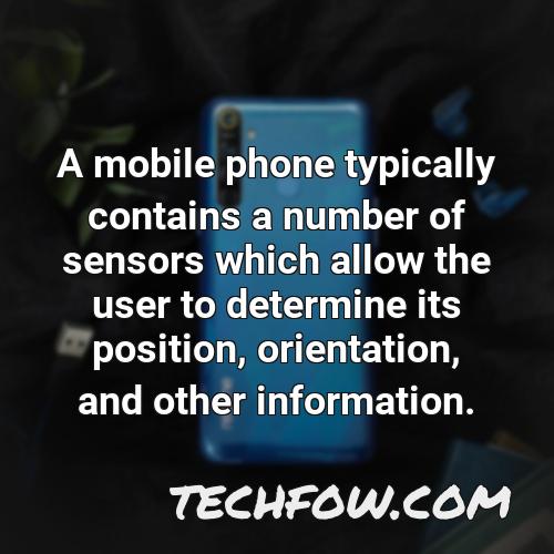 a mobile phone typically contains a number of sensors which allow the user to determine its position orientation and other information