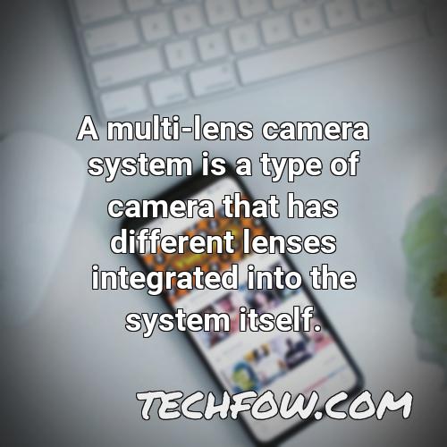 a multi lens camera system is a type of camera that has different lenses integrated into the system itself