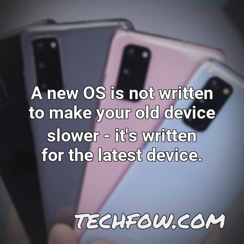a new os is not written to make your old device slower it s written for the latest device