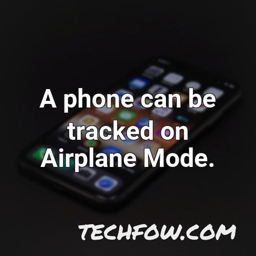 a phone can be tracked on airplane mode