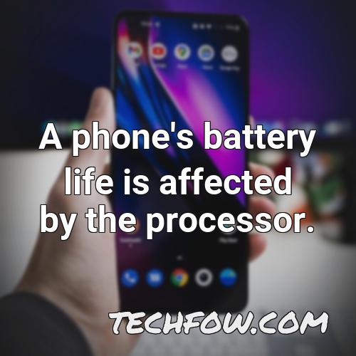 a phone s battery life is affected by the processor 1