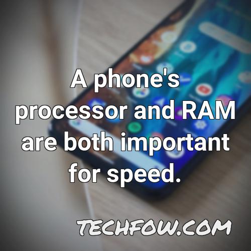 a phone s processor and ram are both important for speed