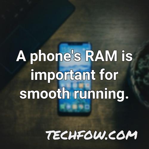 a phone s ram is important for smooth running