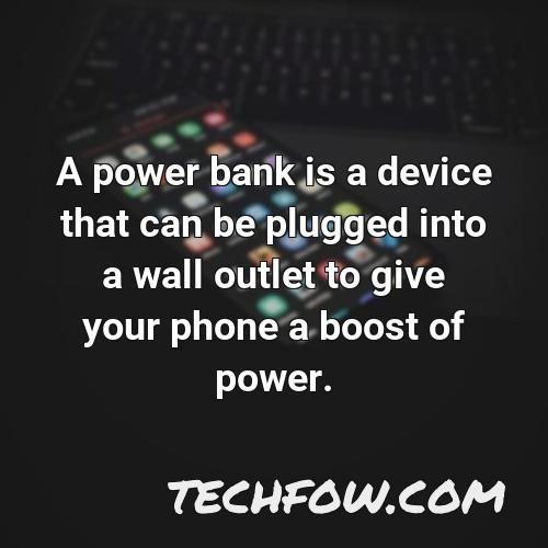 a power bank is a device that can be plugged into a wall outlet to give your phone a boost of power