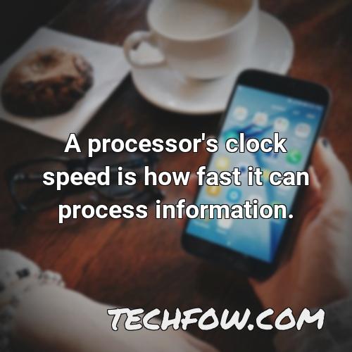 a processor s clock speed is how fast it can process information