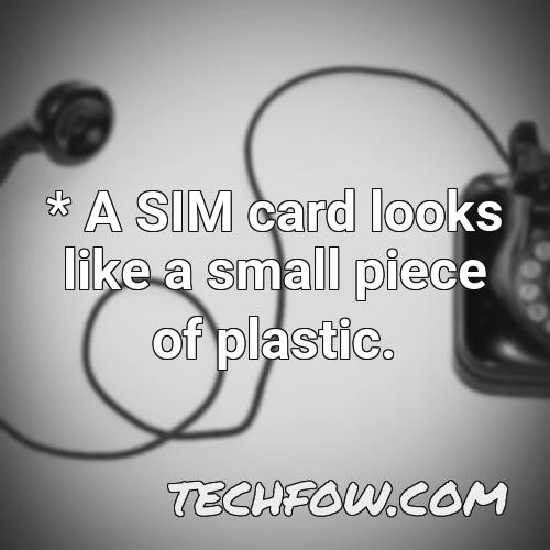 a sim card looks like a small piece of plastic