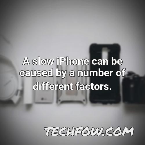 a slow iphone can be caused by a number of different factors
