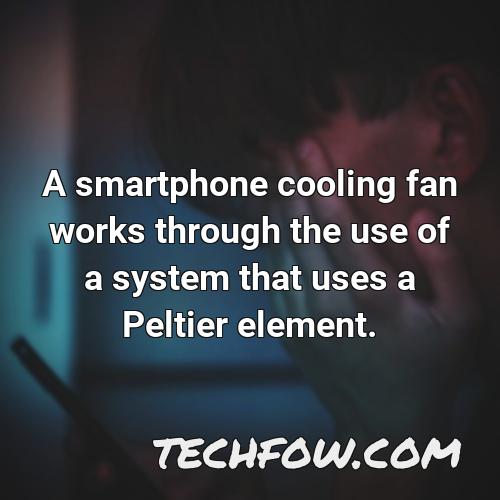 a smartphone cooling fan works through the use of a system that uses a peltier element