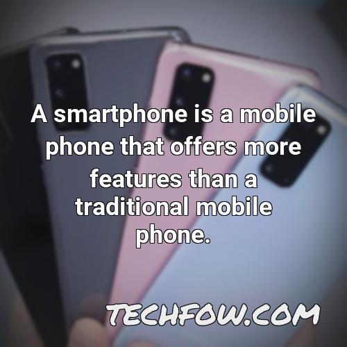 a smartphone is a mobile phone that offers more features than a traditional mobile phone