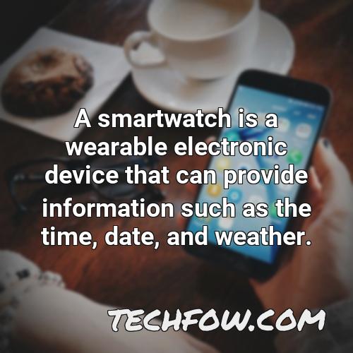 a smartwatch is a wearable electronic device that can provide information such as the time date and weather