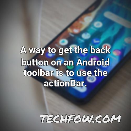 a way to get the back button on an android toolbar is to use the actionbar