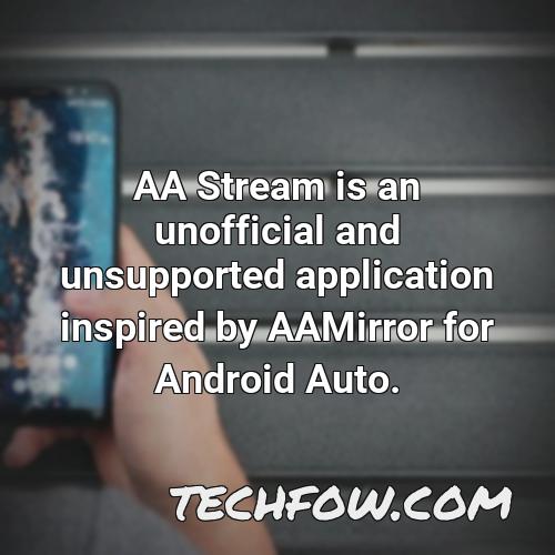 aa stream is an unofficial and unsupported application inspired by aamirror for android auto