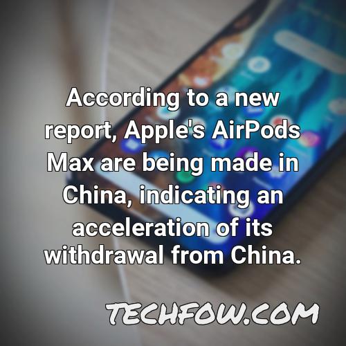 according to a new report apple s airpods max are being made in china indicating an acceleration of its withdrawal from china