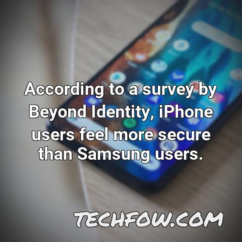 according to a survey by beyond identity iphone users feel more secure than samsung users