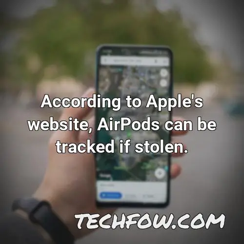 according to apple s website airpods can be tracked if stolen