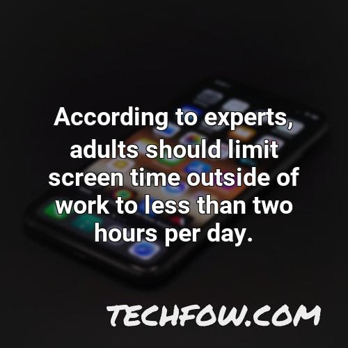 according to experts adults should limit screen time outside of work to less than two hours per day