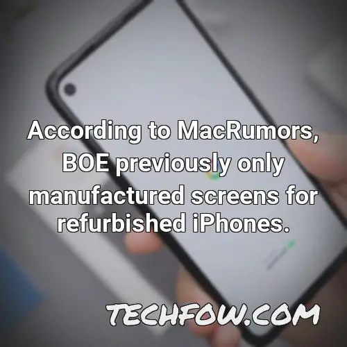 according to macrumors boe previously only manufactured screens for refurbished iphones
