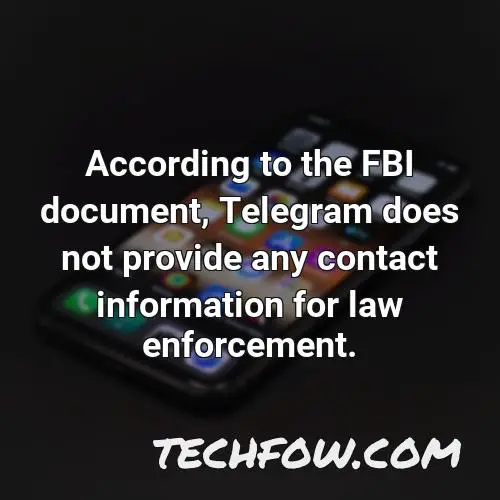 according to the fbi document telegram does not provide any contact information for law enforcement