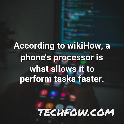 according to wikihow a phone s processor is what allows it to perform tasks faster