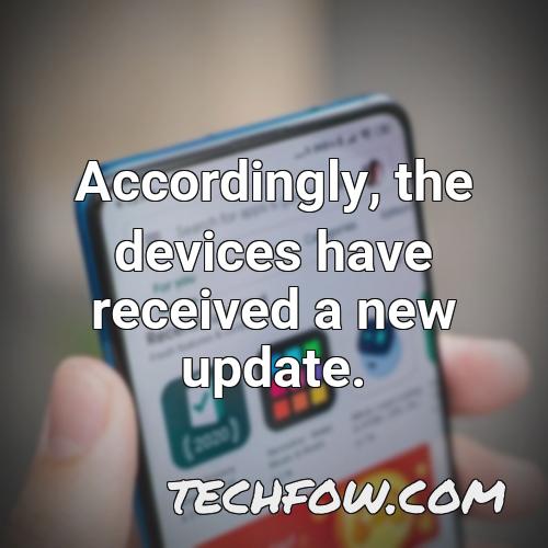 accordingly the devices have received a new update