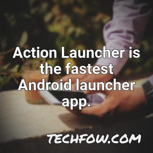 action launcher is the fastest android launcher app