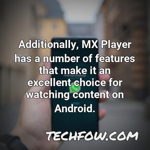 additionally mx player has a number of features that make it an excellent choice for watching content on android