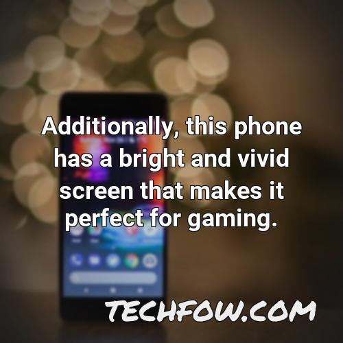 additionally this phone has a bright and vivid screen that makes it perfect for gaming