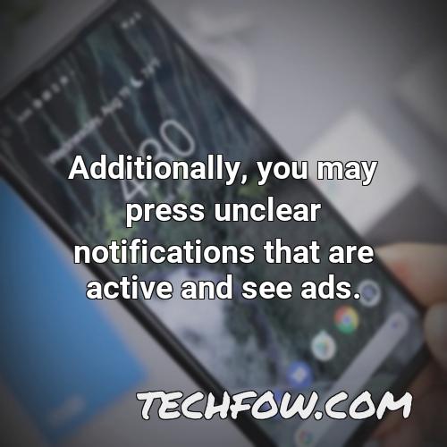 additionally you may press unclear notifications that are active and see ads