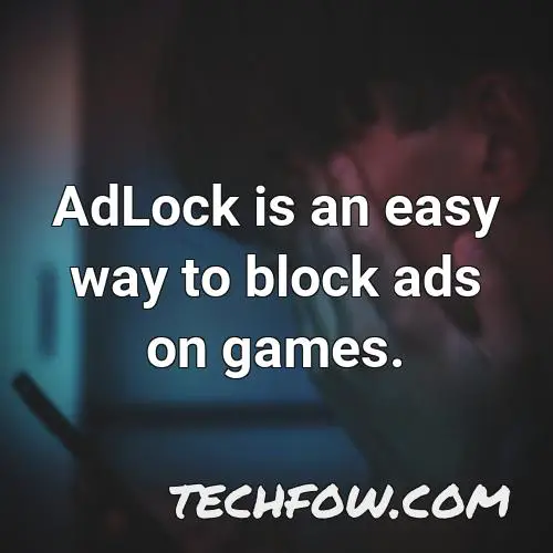 adlock is an easy way to block ads on games