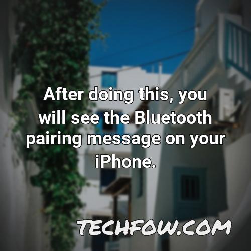 after doing this you will see the bluetooth pairing message on your iphone