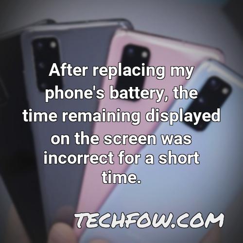 after replacing my phone s battery the time remaining displayed on the screen was incorrect for a short time