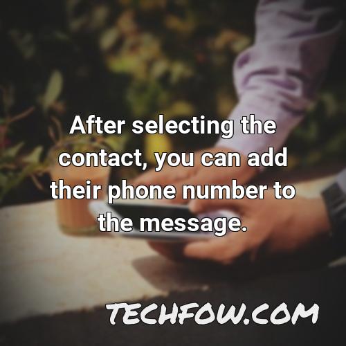after selecting the contact you can add their phone number to the message