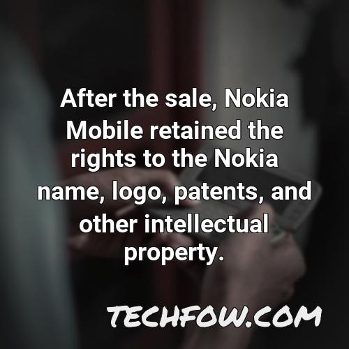 after the sale nokia mobile retained the rights to the nokia name logo patents and other intellectual property