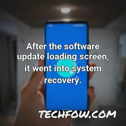 after the software update loading screen it went into system recovery