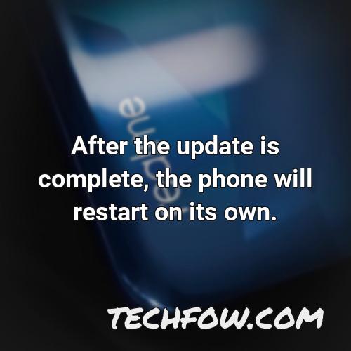 after the update is complete the phone will restart on its own