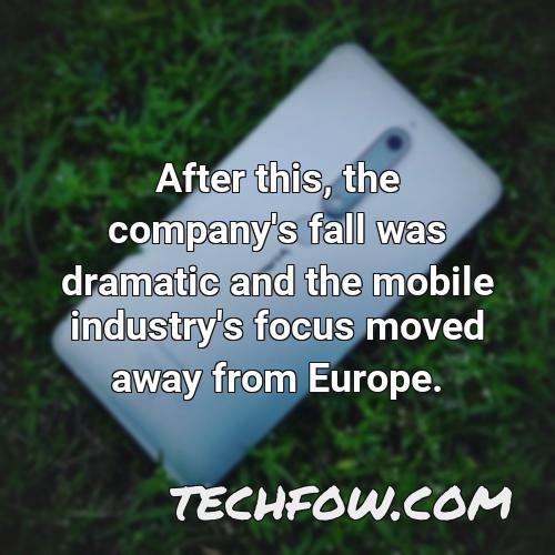 after this the company s fall was dramatic and the mobile industry s focus moved away from europe 2