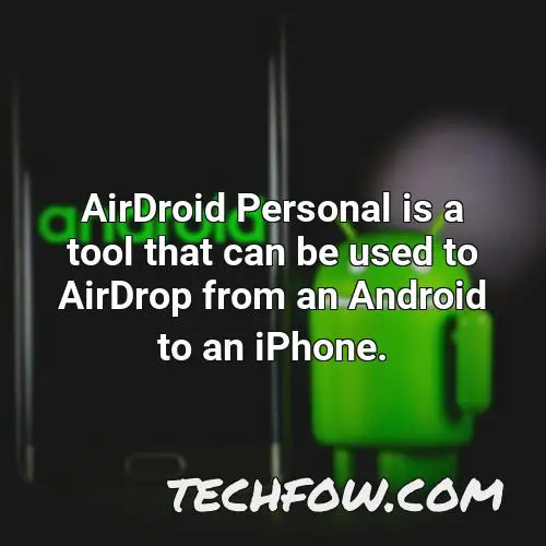 airdroid personal is a tool that can be used to airdrop from an android to an iphone
