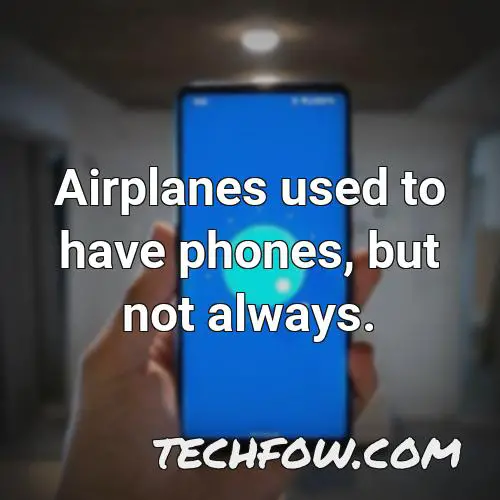 airplanes used to have phones but not always